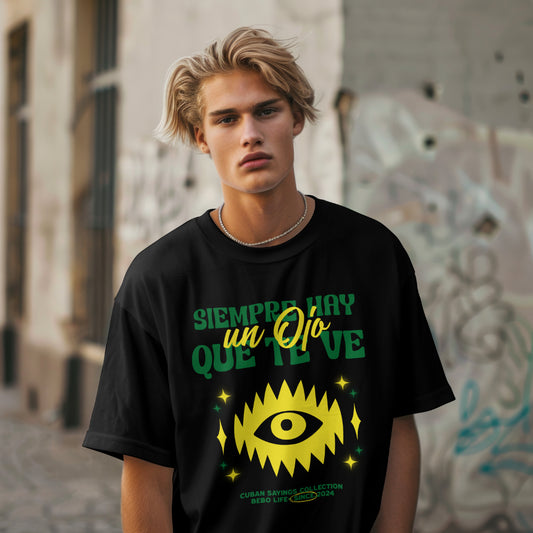 Siempre hay un ojo que te ve. T-shirt, Cuban Saying, Cuban Collection