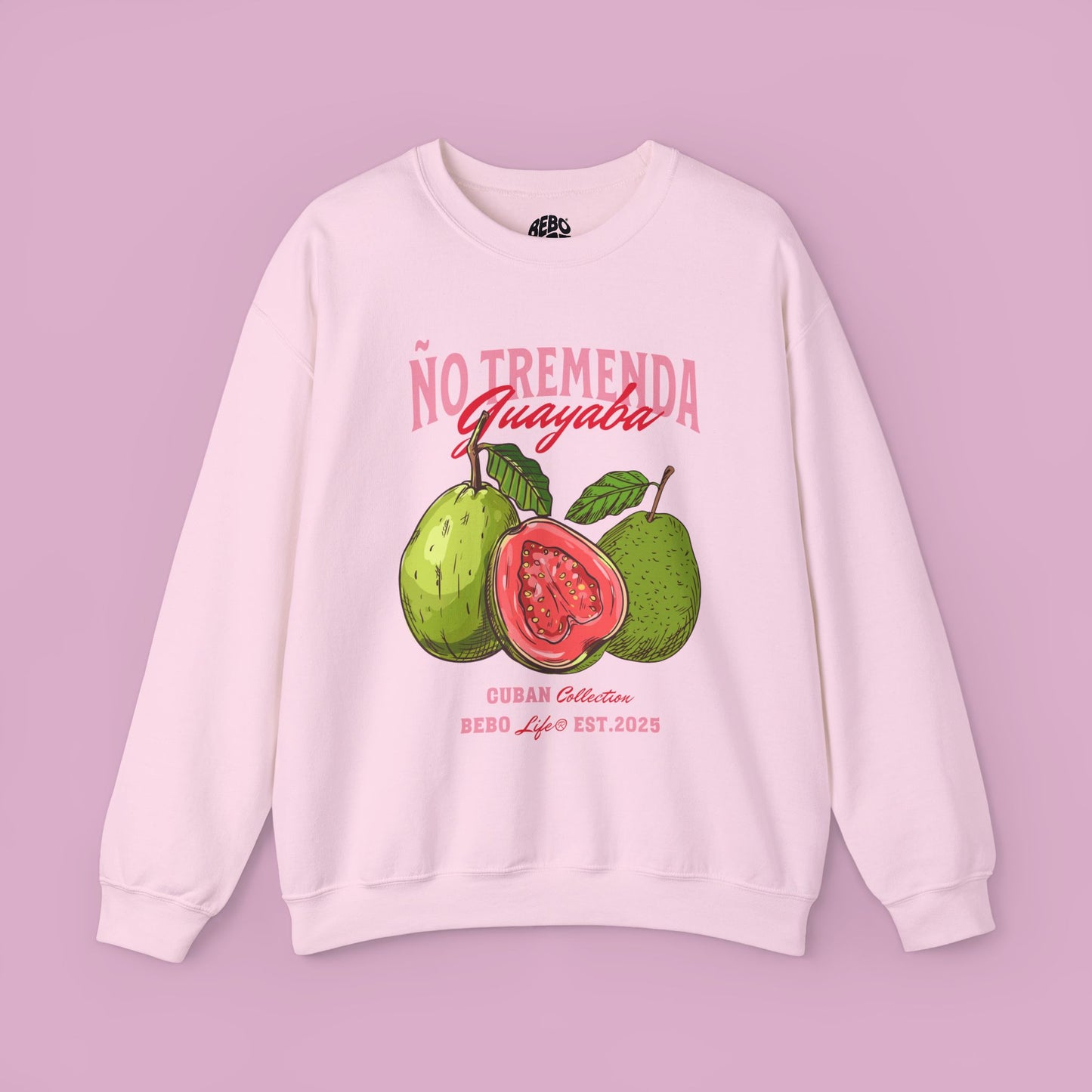 Ño Tremenda Guayaba. Crewneck Sweatshirt