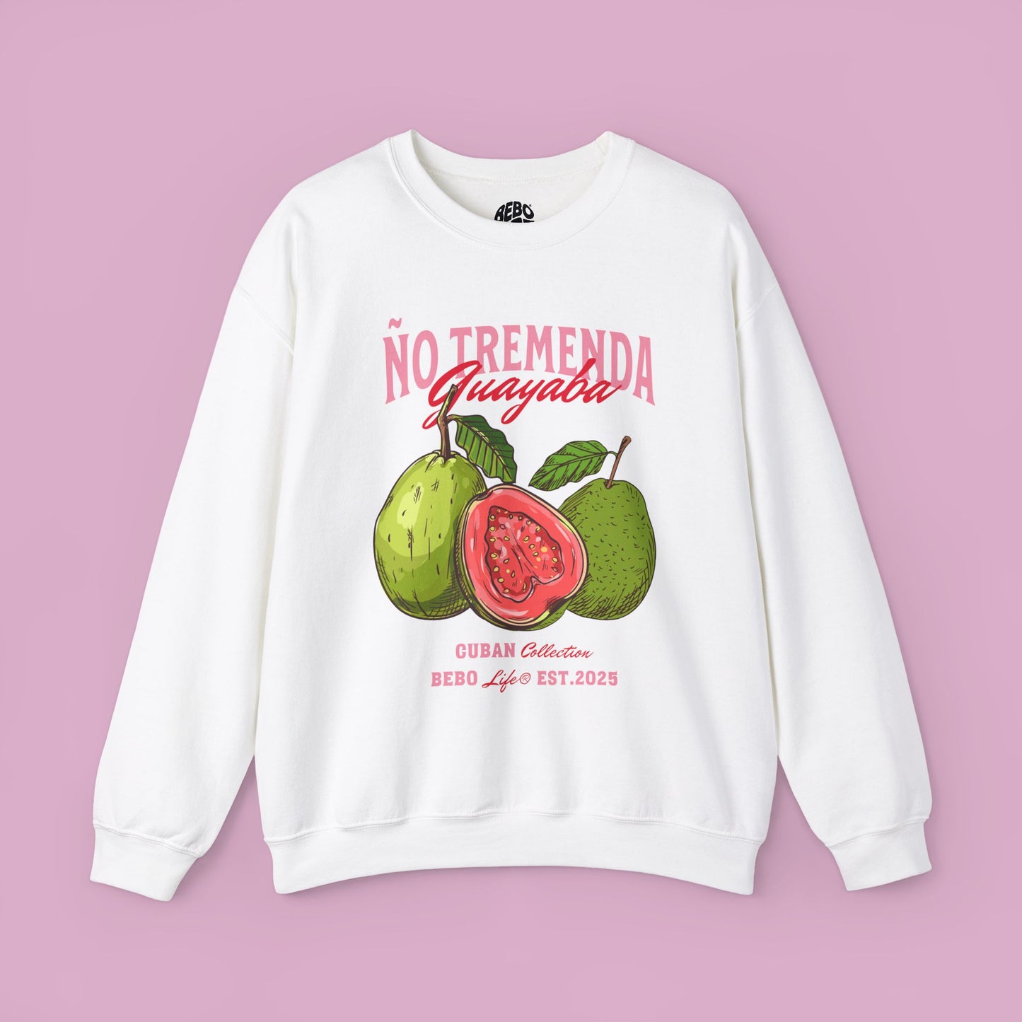 Ño Tremenda Guayaba. Crewneck Sweatshirt